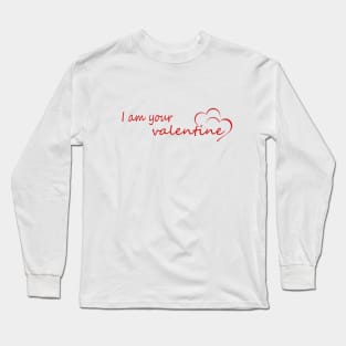 I am your valentine t-shirt for valentino day Long Sleeve T-Shirt